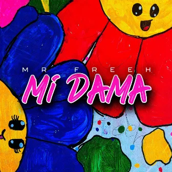 MI DAMA by Mr Freeh