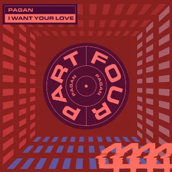 I Want Your Love by Pagan