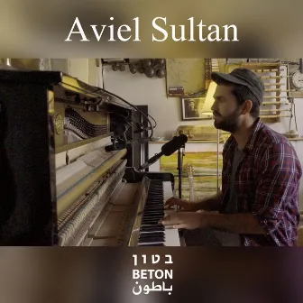 Aviel Sultan BETON Session by Beton Sessions