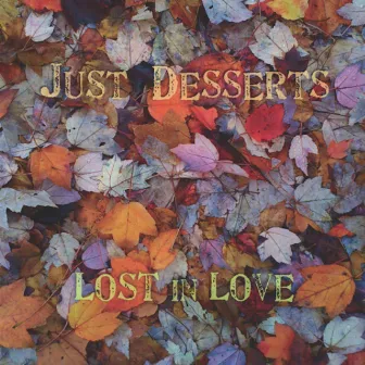 Lost in Love by Just Desserts