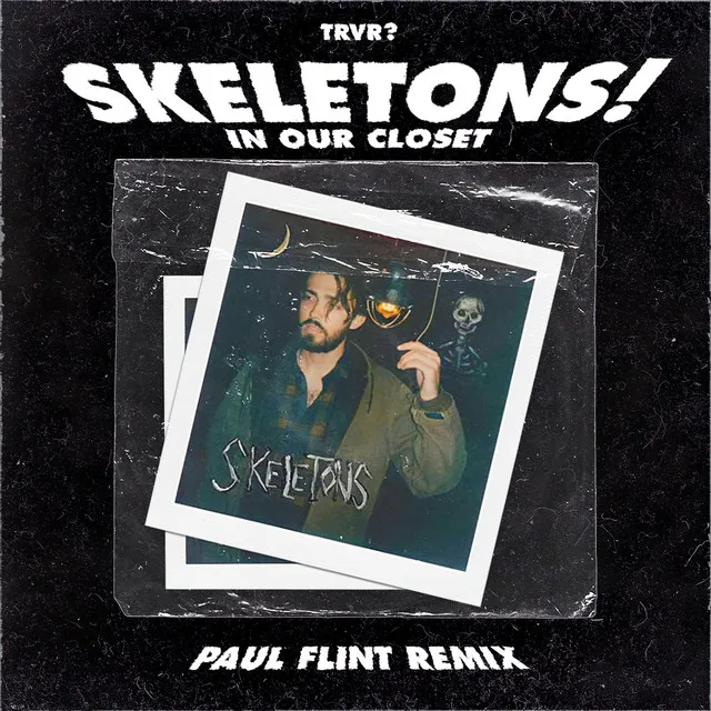 Skeletons! In Our Closet - Paul Flint Remix