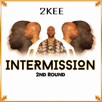 Intermission: 2nd Round by 2kee