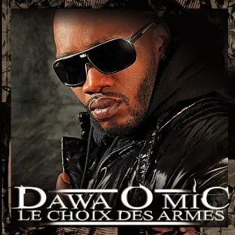 Le Choix Des Armes by Dawa O Mic