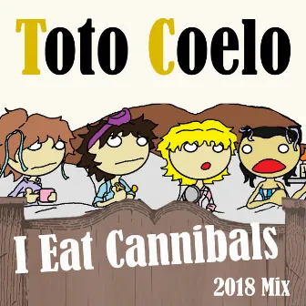 I Eat Cannibals (2018 Mix) by Toto Coelo