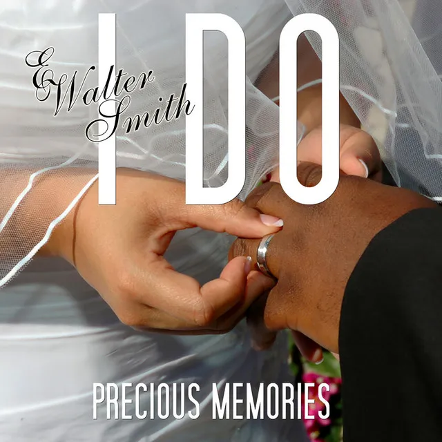 I Do (Precious Memories)