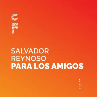 Para los amigos EP by Salvador Reynoso