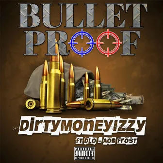 Bulletproof by DirtymoneyIzzy