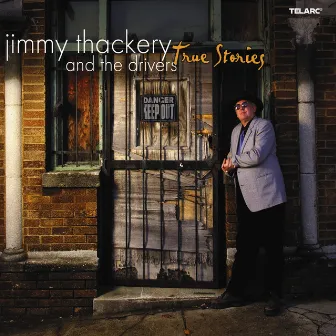 True Stories by Jimmy Thackery And The Drivers