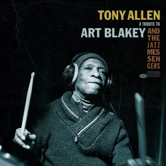 A Tribute To Art Blakey And The Jazz Messengers by Tony Allen