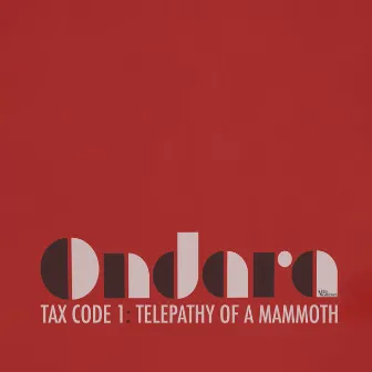 Tax Code 1: Telepathy of a Mammoth by Ondara