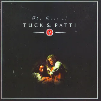 The Best Of Tuck & Patti by Tuck & Patti