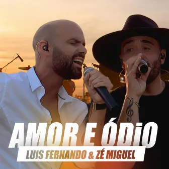 Amor e Ódio by Luis Fernando e Zé Miguel