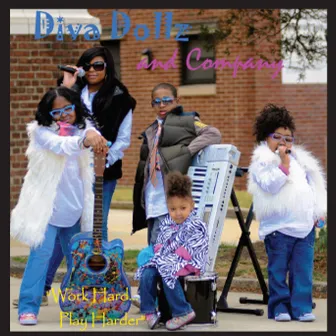 Work Hard...Play Harder! by Diva Dollz & Company