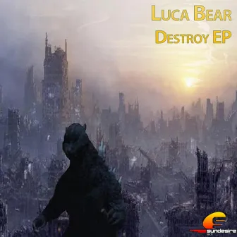 Destory Ep by Luca Bear