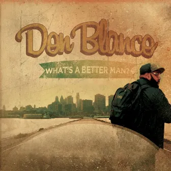 What's a Better Man? by Don Blanco