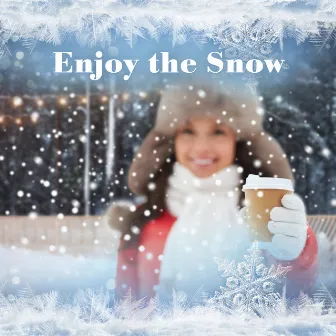 Enjoy the Snow: Cozy & Happy Coffe House Jazz for Snow Day 2023 by Lounge Winter Collection