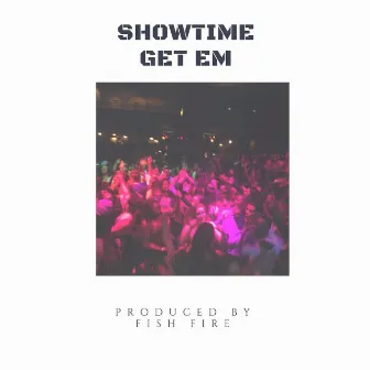 Get Em by Showtime