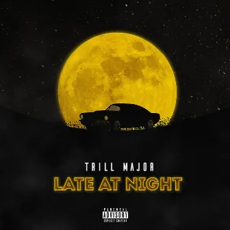 Late At Night by Trill Major