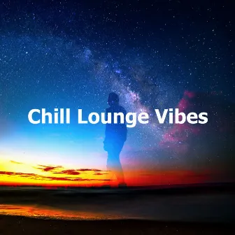 Chill Lounge Vibes by Unknown Artist