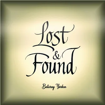 Lost & Found by Baturay Yarkin