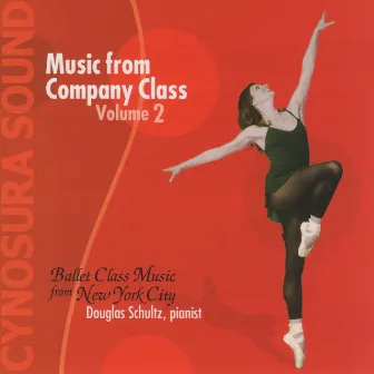 Ballet Class Music from New York City: Music from Company Class, Vol. 2 by Douglas Schultz