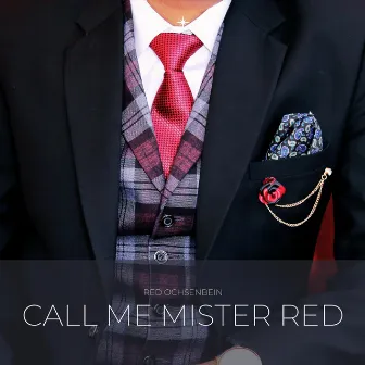 Call Me Mister Red by Red Ochsenbein