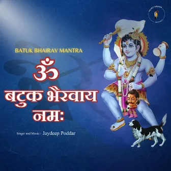 Batuk Bhairav Mantra by Jaydeep Poddar