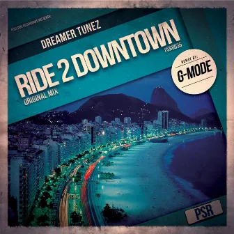 Ride 2 Downtown by Dreamer Tunez