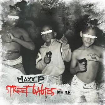 Street Babies by Maxx P