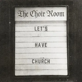 Let's Have Church (Live) by The Choir Room