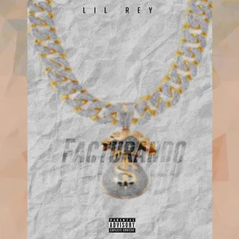 Facturando by Lil Rey