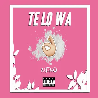 TE LO WA by Nino