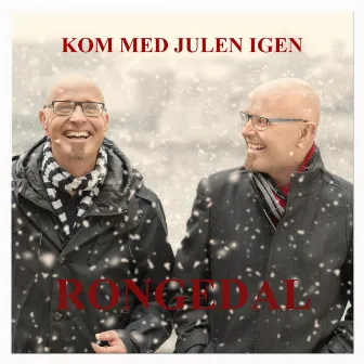 KOM MED JULEN IGEN by Rongedal