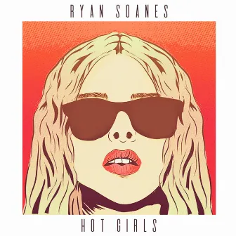 Hot Girls by Ryan Soanes