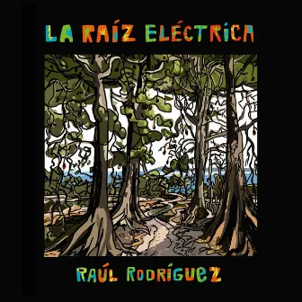 La Raíz Eléctrica by Raúl Rodríguez