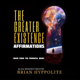 The Greater Existence Affirmations by Brian Hyppolite