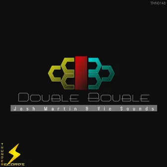 Double Bouble by Josh Martin