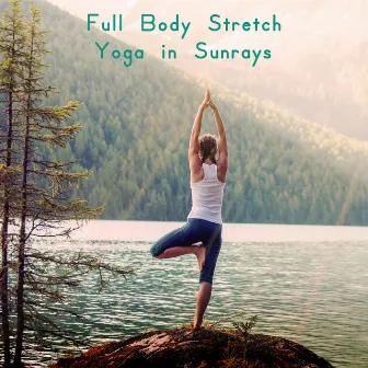 Full Body Stretch Yoga in Sunrays (Sun Salutation, Wake Up Yoga, Morning Contemplation) by Yoga Training Music Oasis