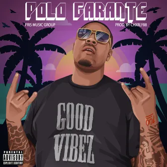 Good Vibez by Polo Garante