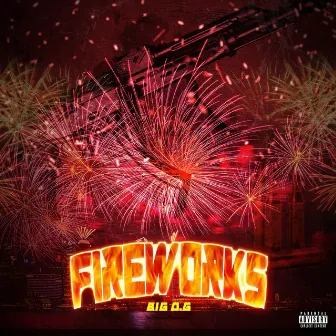 FireWorks by BIG O.G.