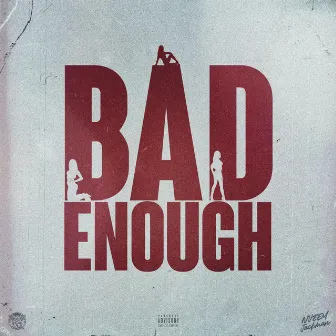 Bad Enough (Actin Up) by Nveem Jackman