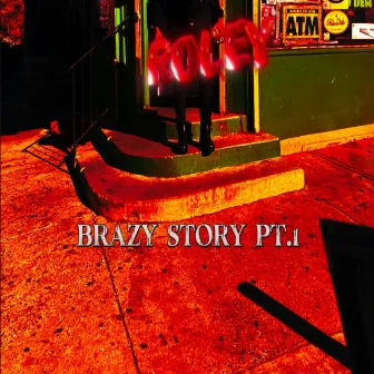 BRAZY STORY Pt. 1 by Roley