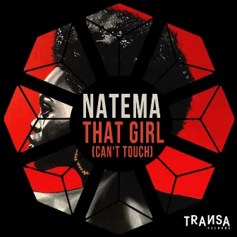 That Girl (Can't Touch) by Natema