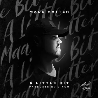 A Little Bit by Madd Hatter