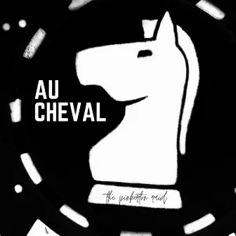 Au Cheval by The Pinkerton Raid