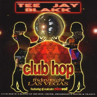 Club Hop-Friday Night Las Vegas by Tee Jay Blakk