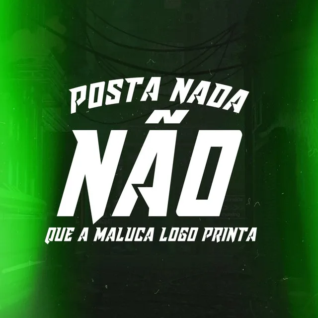 Posta Nada Não Que a Maluco Logo Printa