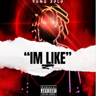 Im Like by Yung Solo