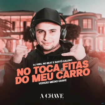 No Toca Fitas do Meu Carro (Versão Médio Grave) by DJ Kiiel no Beat