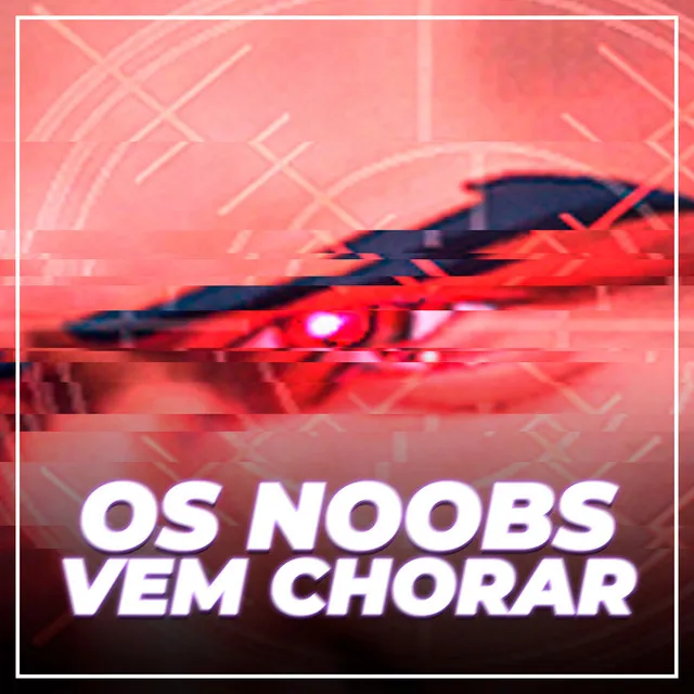 Os Noobs Vem Chorar